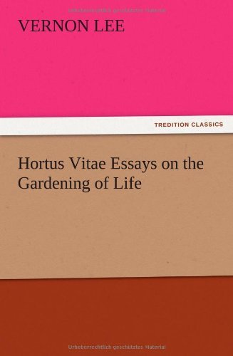Cover for Vernon Lee · Hortus Vitae Essays on the Gardening of Life (Paperback Book) (2012)