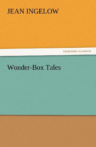 Cover for Jean Ingelow · Wonder-box Tales (Tredition Classics) (Taschenbuch) (2012)