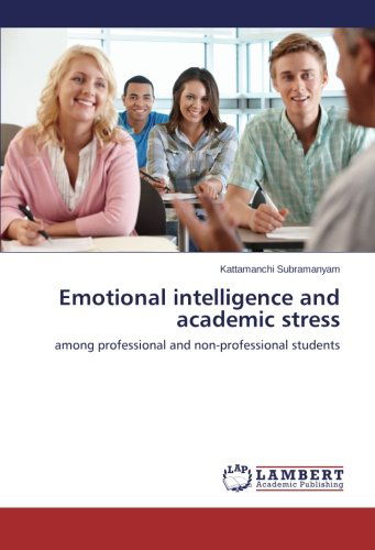 Cover for Kattamanchi Subramanyam · Emotional Intelligence and Academic Stress: Among Professional and  Non-professional Students (Pocketbok) (2014)