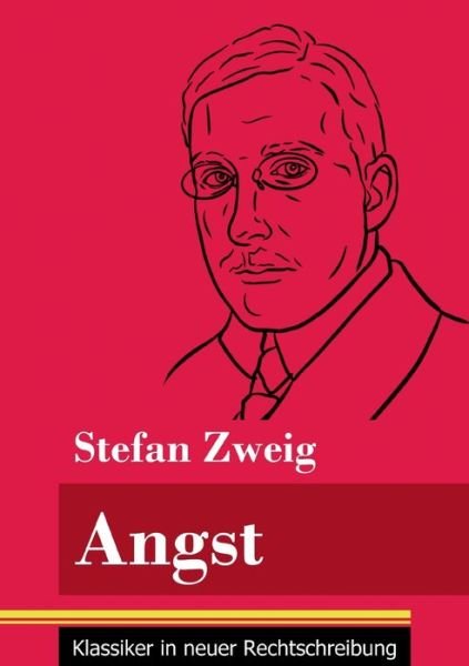 Cover for Stefan Zweig · Angst: (Band 8, Klassiker in neuer Rechtschreibung) (Taschenbuch) (2021)