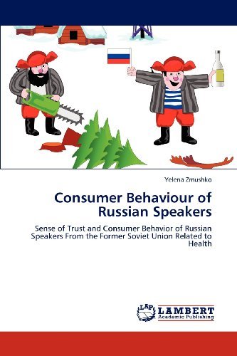 Cover for Yelena Zmushko · Consumer Behaviour of Russian Speakers: Sense of Trust and Consumer Behavior of Russian Speakers from the Former Soviet Union Related to Health (Paperback Bog) (2012)