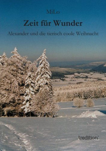 Cover for Milo · Zeit Für Wunder: Alexander Und Die Tierisch Coole Weihnacht (Taschenbuch) [German edition] (2013)