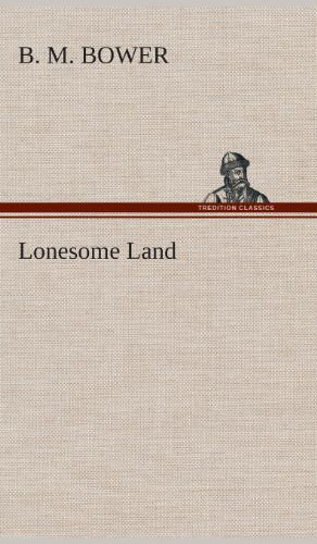 Cover for B. M. Bower · Lonesome Land (Hardcover Book) (2013)