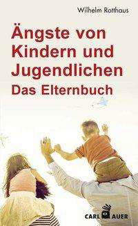 Ängste von Kindern und Jugendl - Rotthaus - Böcker -  - 9783849703370 - 