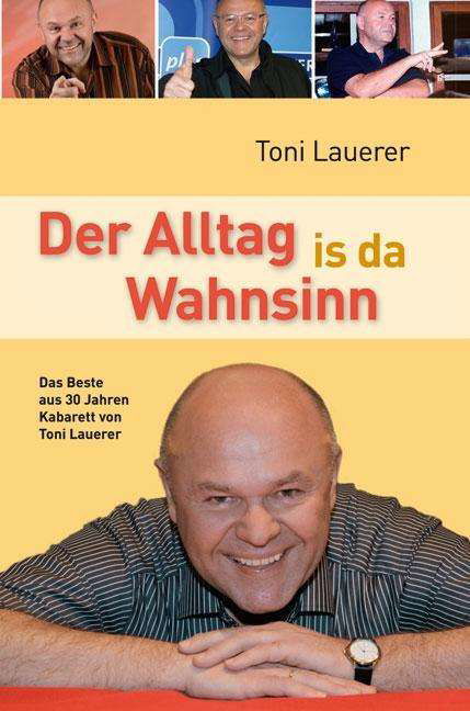 Der Alltag is da Wahnsinn - Lauerer - Books -  - 9783866463370 - 