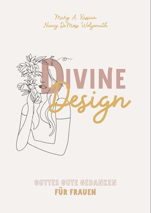 Cover for Mary A. Kassian · Divine Design: Gottes gute Gedanken für Frauen (Book) (2023)