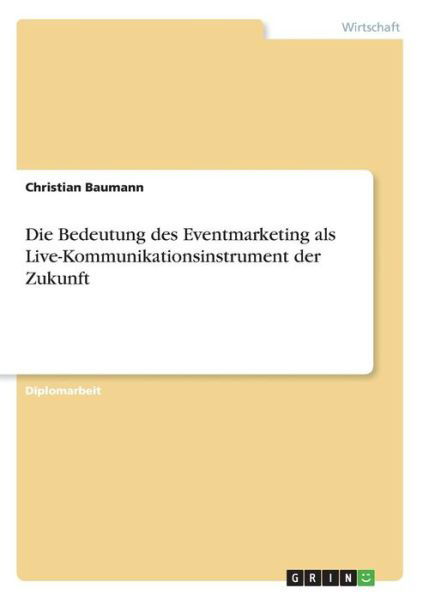 Die Bedeutung des Eventmarketin - Baumann - Books -  - 9783869433370 - May 5, 2017