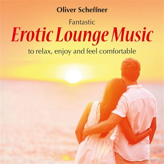 Cover for Oliver Scheffner · Erotic Lounge Music (CD) (2014)