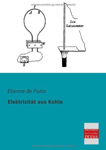 Cover for Etienne De Fodor · Elektrizitaet Aus Kohle (Taschenbuch) [German edition] (2013)