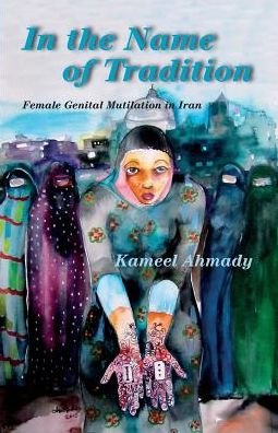 Cover for Kameel Ahmady · In the Name of Tradition: Female Genital Mutilation in Iran (Paperback Book) (2016)