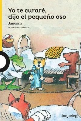 Cover for Janosch · Yo Te Curare Dijo El Pequeño Oso (Paperback Bog) (2014)