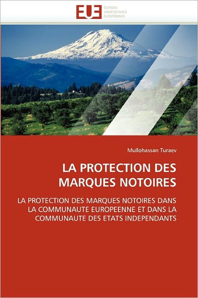 Cover for Mullohassan Turaev · La Protection Des Marques Notoires: La Protection Des Marques Notoires Dans  La Communaute Europeenne et Dans La  Communaute Des Etats Independants (Paperback Bog) [French edition] (2018)