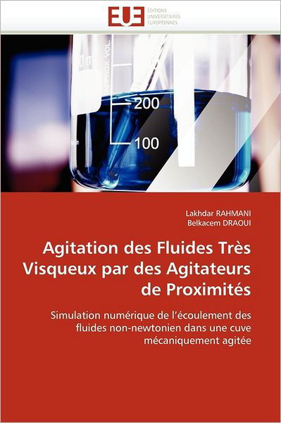 Cover for Belkacem Draoui · Agitation Des Fluides Très Visqueux Par Des Agitateurs De Proximités: Simulation Numérique De L'écoulement Des Fluides Non-newtonien Dans Une Cuve Mécaniquement Agitée (Paperback Bog) [French edition] (2018)