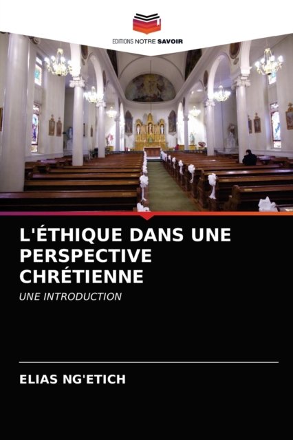 Cover for Elias Ng'etich · L'Ethique Dans Une Perspective Chretienne (Taschenbuch) (2021)