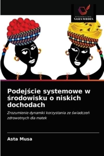 Cover for Asta Musa · Podej?cie systemowe w ?rodowisku o niskich dochodach (Pocketbok) (2021)
