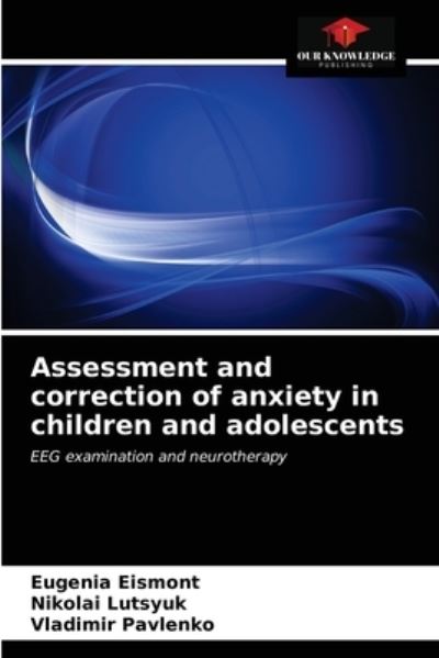 Cover for Eugenia Eismont · Assessment and correction of anxiety in children and adolescents (Paperback Book) (2021)