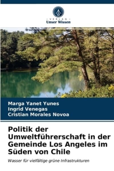 Cover for Marga Yanet Yunes · Politik der Umweltfuhrerschaft in der Gemeinde Los Angeles im Suden von Chile (Paperback Book) (2021)