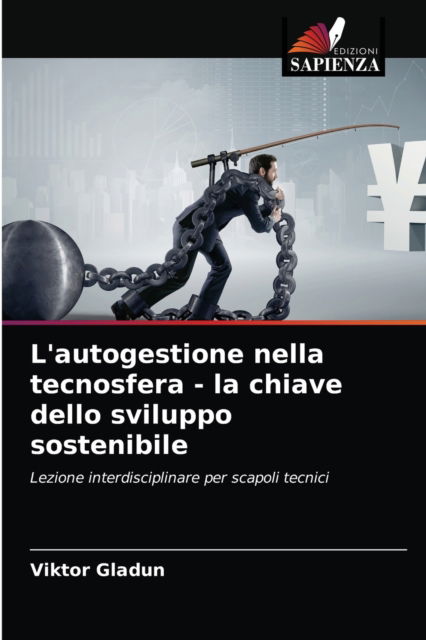 Cover for Viktor Gladun · L'autogestione nella tecnosfera - la chiave dello sviluppo sostenibile (Paperback Book) (2021)
