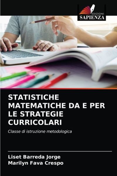 Cover for Liset Barreda Jorge · Statistiche Matematiche Da E Per Le Strategie Curricolari (Paperback Book) (2021)