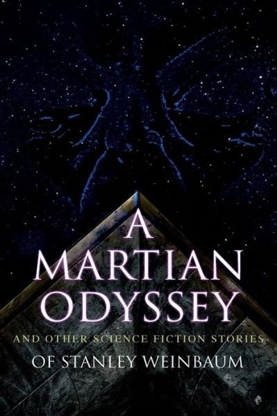 Cover for Stanley G Weinbaum · A Martian Odyssey and Other Science Fiction Stories of Stanley Weinbaum (Paperback Bog) (2019)