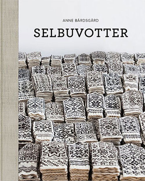 Selbuvotter - Anne Bårdsgård - Books - Museumsforlaget - 9788283050370 - August 10, 2016