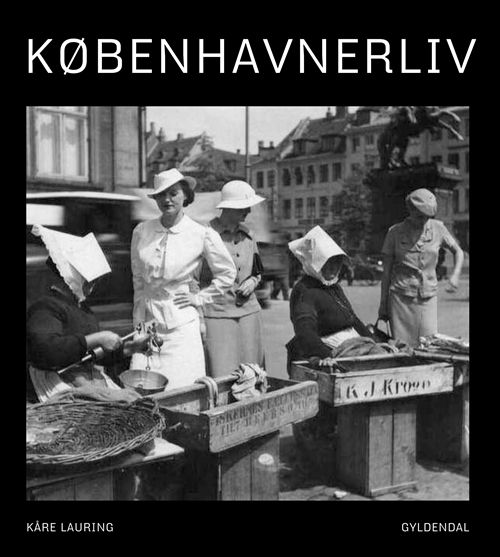 Cover for Kåre Lauring · Københavnerliv (Bound Book) [1st edition] (2009)