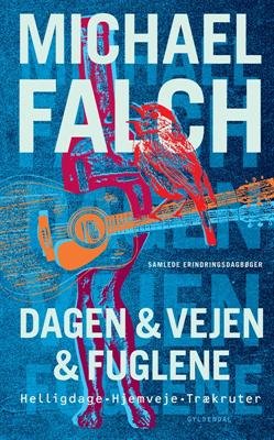 Cover for Michael Falch · Dagen &amp; vejen &amp; fuglene (Inbunden Bok) [1:a utgåva] [Hardback] (2012)