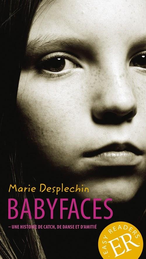 Cover for Marie Desplechin · Easy Readers: Babyfaces, ER A (Sewn Spine Book) [1.º edición] (2019)