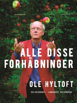 Cover for Ole Hyltoft · Ole Hyltofts erindringer: Alle disse forhåbninger (Sewn Spine Book) [1st edition] (2018)