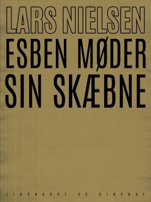 Cover for Lars Nielsen · Esben møder sin skæbne (Sewn Spine Book) [1st edition] (2019)