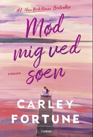 Cover for Carley Fortune · Mød mig ved søen (Sewn Spine Book) [1. Painos] (2023)