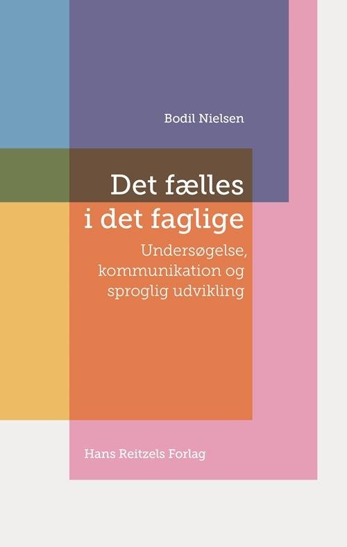 Cover for Bodil Nielsen · Det fælles i det faglige (Bog) [1. udgave] (2016)