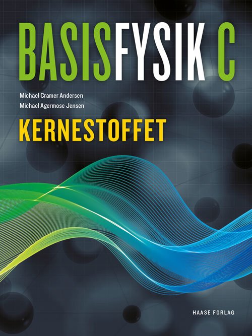 Cover for Michael m.fl. Cramer Andersen · BasisFysik: BasisFysik C. Kernestoffet (Sewn Spine Book) [1.º edición] (2019)