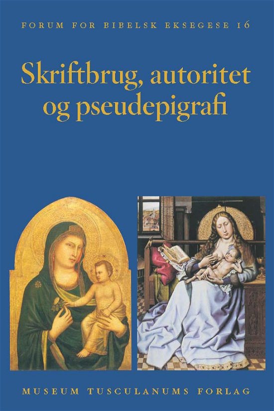 Cover for Lone Fatum og Bodil Ejrnæs · Forum for Bibelsk Eksegese, vol. 16: Skriftbrug, autoritet og pseudepigrafi (Sewn Spine Book) [1e uitgave] (2010)