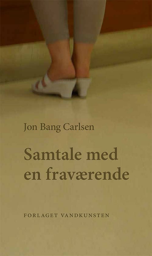 Cover for Jon Bang Carlsen · Samtale med en fraværende (Sewn Spine Book) [1. Painos] (2020)