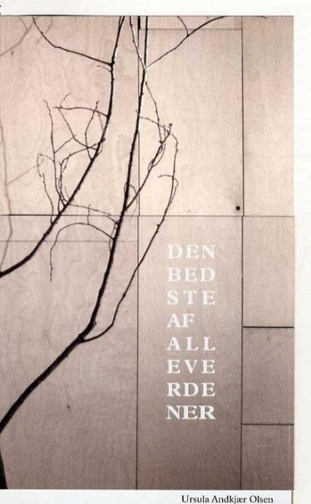 Cover for Ursula Andkjær Olsen · Den bedste af alle verdener (Heftet bok) [1. utgave] (2014)