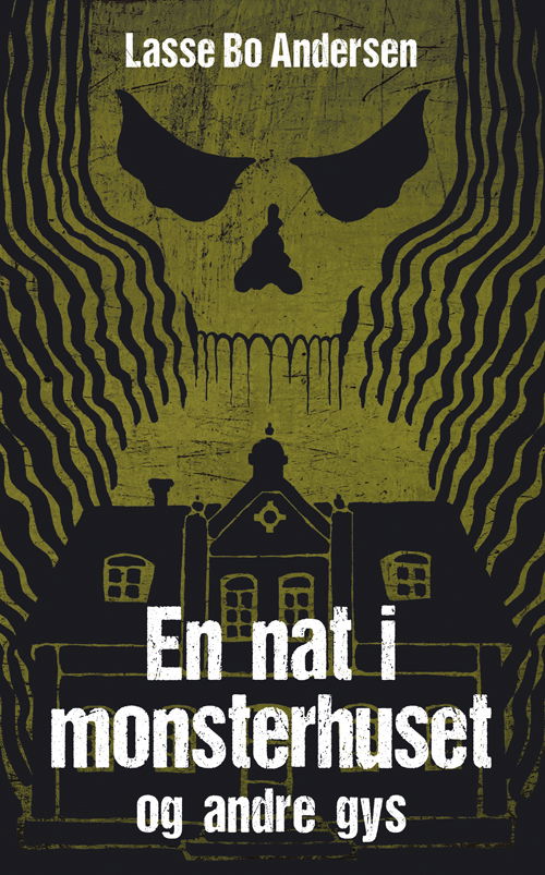 En nat i monsterhuset og andre gys - Lasse Bo Andersen - Boeken - tekstogtegning.dk - 9788799995370 - 13 juni 2018