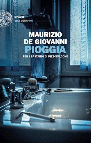 Cover for Maurizio De Giovanni · Pioggia Per I Bastardi Di Pizzofalcone (Book)