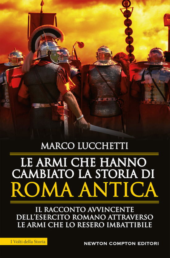 Cover for Marco Lucchetti · Le Armi Che Hanno Cambiato La Storia Di Roma Antica (Book)