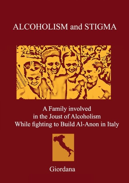 Cover for Giordana · ALCOHOLISM AND STIGMA. A Family involved in the Joust of Alcoholism While fighting to Build Al-Anon in Italy. (Pocketbok) (2020)