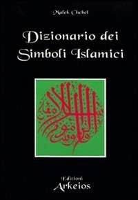 Cover for Malek Chebel · Dizionario Dei Simboli Islamici (Book)