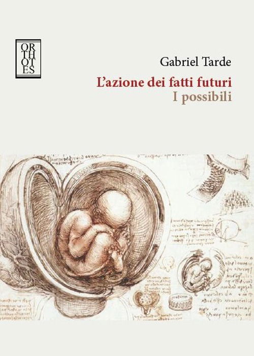 Cover for Gabriel Tarde · L' Azione Dei Fatti Futuri. I Possibili (Book)