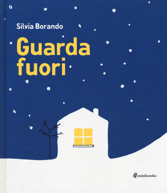 Cover for Silvia Borando · Guarda Fuori. Ediz. Illustrata (Book)