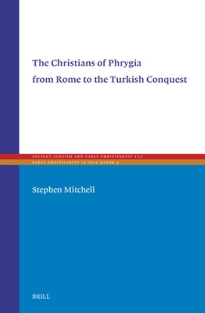 Cover for Stephen Mitchell · Christians of Phrygia from Rome to the Turkish Conquest (Book) (2023)
