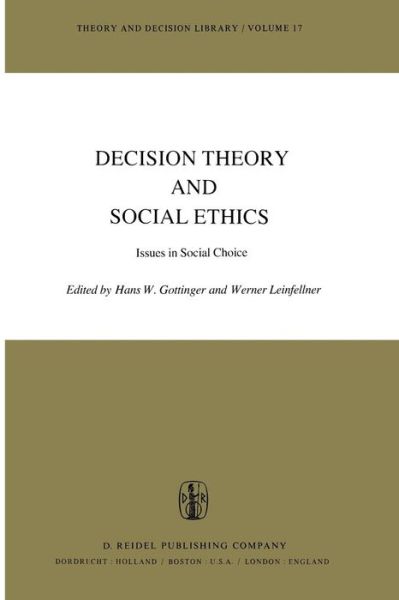 Hans W Gottinger · Decision Theory and Social Ethics: Issues in Social Choice - Theory and Decision Library (Pocketbok) [Softcover reprint of the original 1st ed. 1978 edition] (1978)