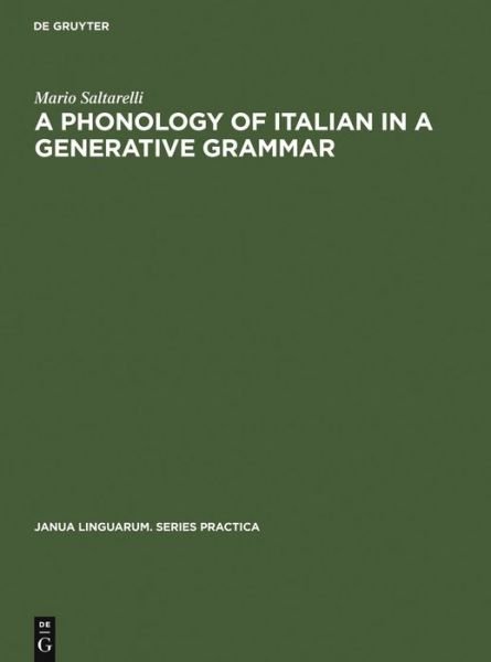 A Phonology of Italian in a - Saltarelli - Bøger - De Gruyter - 9789027907370 - 1970