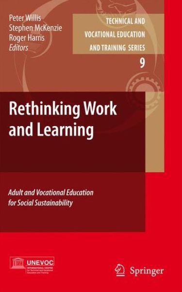 Peter Willis · Rethinking Work and Learning: Adult and Vocational Education for Social Sustainability - Technical and Vocational Education and Training: Issues, Concerns and Prospects (Paperback Book) [Softcover reprint of hardcover 1st ed. 2009 edition] (2010)