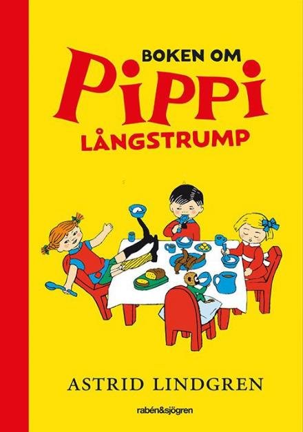 Boken om Pippi Långstrump - Astrid Lindgren - Bøger - Rabén & Sjögren - 9789129696370 - 17. april 2015