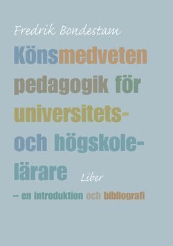 Könsmedveten pedagogik för universitets- och högskolelärare : en introduktion och bibliografi - Bondestam Fredrik - Livres - Liber AB - 9789147052370 - 