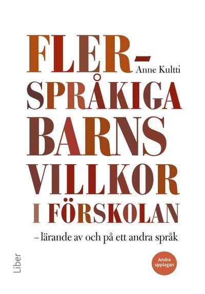 Cover for Anne Kultti · Flerspråkiga barns villkor i förskolan : lärande av och på ett andra språk (Book) (2023)
